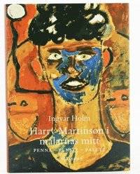 Harry Martinson i målarnas mitt. Penna - pensel -…