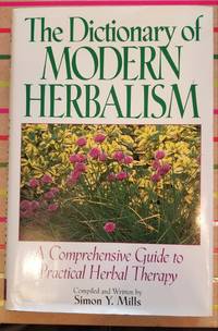 The Dictionary of Modern Herbalism