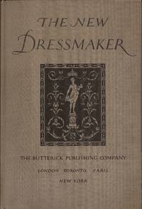 The New Dressmaker; A New, Revised And Enlarged Edition - 