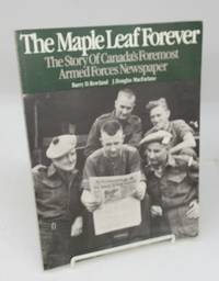 cover of The Maple Leaf Forever: The Story Of Canada's Foremost Armed Forces Newpaper