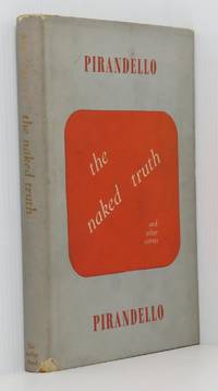 The Naked Truth and Eleven Other Stories by Pirandello, Luigi (trans. A & H Mayne) - 1947