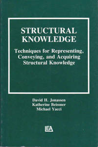 Structural Knowledge: Techniques for Representing  Conveying  and Acquiring Structural Knowledge