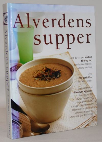 Alverdens supper - alle de supper du kan få brug…