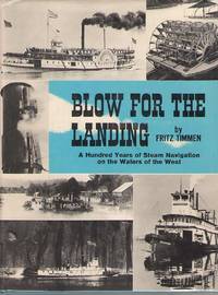 Blow For The Landing A Hundred Years of Steam Navigation on the Waters of  the West