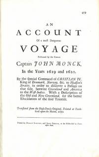 An account Of a most Dangerous Voyage Performed by the Famous Captain John Monck, In the Years...