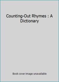 Counting-Out Rhymes : A Dictionary