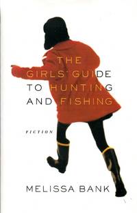 The Girl&#039;s Guide to Hunting and Fishing by Bank, Melissa - 1999