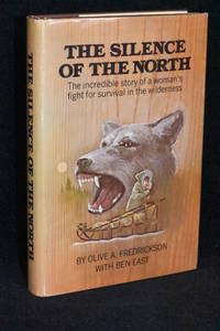 image of The Silence of the North; The Incredible Story of a Woman's Fight for Survival in the Wilderness