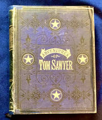 THE ADVENTURES OF TOM SAWYER; By Mark Twain by Mark Twain - Early Reprint of the First American Edition - 1881 - from Borg Antiquarian (SKU: 6597)