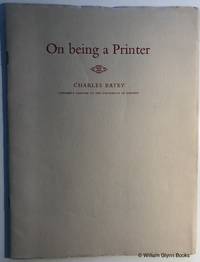 On Being a Printer by Charles Batey - Paperback - First Edition. - 1959 - from William Glynn (SKU: 016032)
