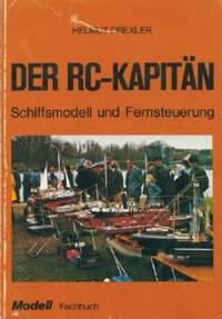 Der RC - Kapitan, Schiffsmodell Und Fernsteuerung de Drexler, Helmut - 1977