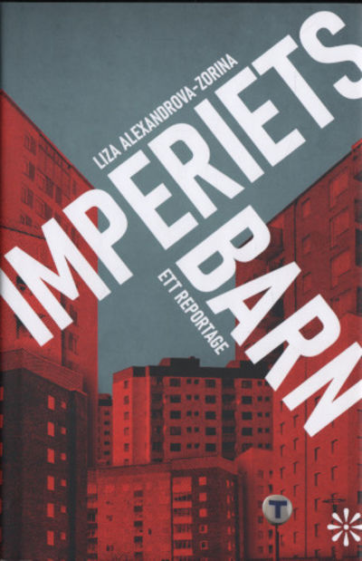 IMPERIETS BARN. Ett reportage.