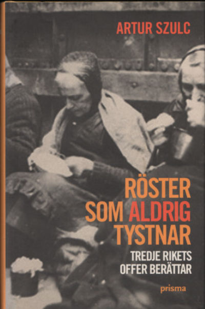 RÖSTER SOM ALDRIG TYSTNAR. Tredje rikets offer…