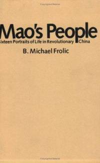 Mao's People: Sixteen Portraits of Life in Revolutionary China