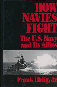 How Navies Fight. The US Navy and its Allies
