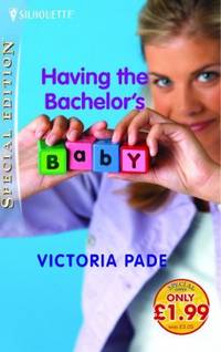 Having the Bachelor's Baby (Silhouette Special Edition S.)