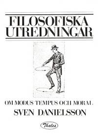 Filosofiska utredningar. Om modus tempus och…