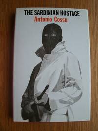 The Sardinian Hostage by Antonio Cossu - First English Translation edition first printing - 1971 - from Scene of the Crime Books, IOBA (SKU: biblio15403)