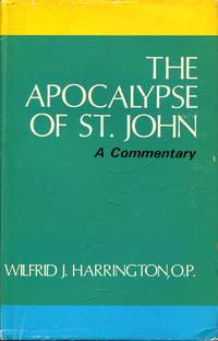 The Apocalypse of St. John: a commentary by Wilfrid J Harrington - Hardcover - 1969 - from Pendleburys - the bookshop in the hills (SKU: 250279)