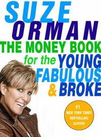 The Money Book for the Young, Fabulous and Broke by Suze Orman - 2005