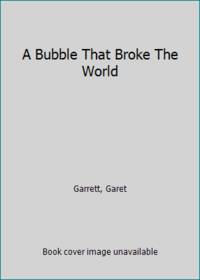 image of A Bubble That Broke The World