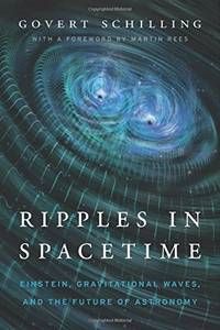 Ripples in Spacetime: Einstein, Gravitational Waves, and the Future of Astronomy