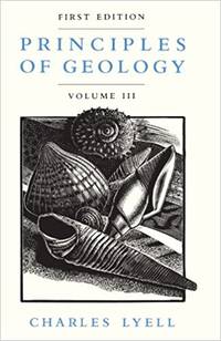 Principles of Geology, Volume 3 (Principles of Geology) by Charles Lyell - January 1, 1992