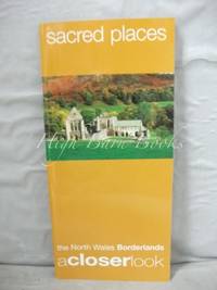 Sacred Places: The North Wales Borderlands, A Closer Look
