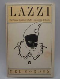 Lazzi: The Comic Routines of the Commedia dell&#039;Arte by Mel Gordon - 1983