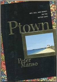 image of Ptown: Art, Sex, and Money on the Outer Cape