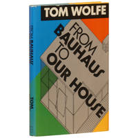 From Bauhaus to Our House by Wolfe, Tom - 1981