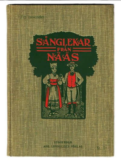 Sånglekar från Nääs. Enligt uppdrag ordnade och…