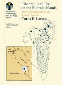 Life and Land Use on the Bahrain Islands: The Geoarchaeology of an Ancient Society (Prehistoric...