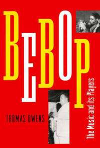 Bebop: The Music and Its Players