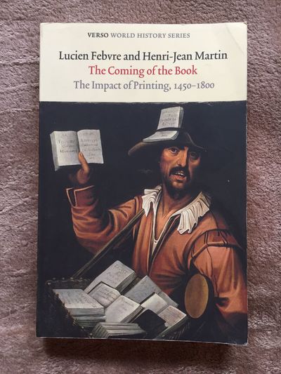 The Coming of the Book: The Impact of Printing, 1450-1800