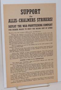 Support the Allis-Chalmers strikers! Defeat the war-profiteering company, for higher wages to meet the rising cost of living! by Communist Party of Wisconsin - 1941