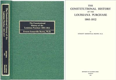 The Constitutional History of the Louisiana Purchase 1803-1812