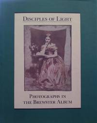 Disciples of Light:  Photographs in the Brewster Album