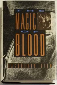 THE MAGIC OF BLOOD by Gilb, Dagoberto - 1993