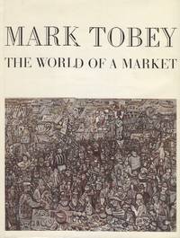 image of Mark Tobey: The World of a Market