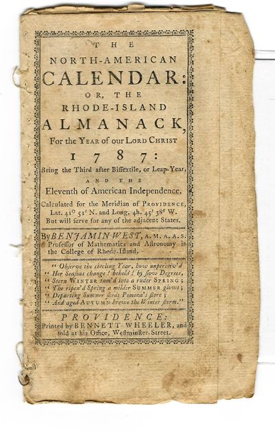 THE NORTH-AMERICAN CALENDAR: OR, THE RHODE-ISLAND ALMANACK, FOR THE YEAR OF OUR LORD CHRIST 1787... THE ELEVENTH OF AMERICAN INDEPENDENCE