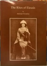 The Rites of Eleusis by Aleister Crowley - 1990