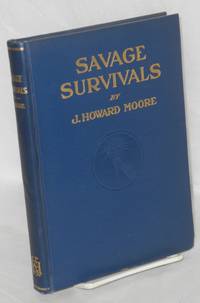 Savage survivals by Moore, J. Howard - 1934