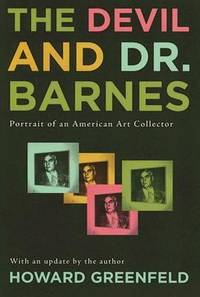 The Devil and Dr. Barnes : Portrait of an American Art Collector