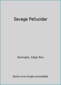 Savage Pellucidar by Burroughs, Edgar Rice - 1978