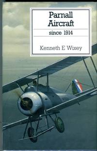 Parnall Aircraft Since 1914 (Putnam Aeronautical Series) by Wixey, Kenneth E - 1990