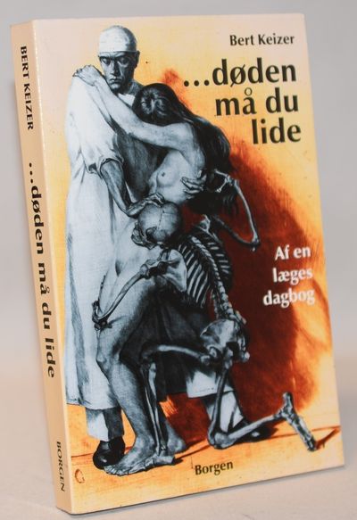 - døden må du lide - Af en læges dagbog.