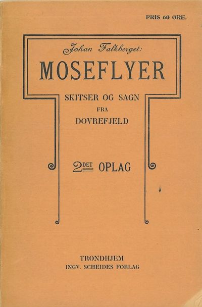 Moseflyer. Skitser og sagn fra Dovrefjeld. 2det…