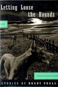 Letting Loose The Hounds by Udall, Brady - 1997