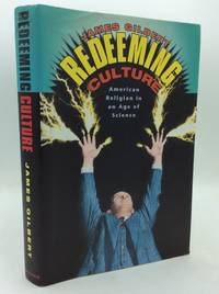 REDEEMING CULTURE: American Religion in an Age of Science